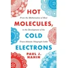 KNYGA Paul J Nahin Hot Molecules, Cold Electrons