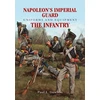 KNYGA Paul L Dawson Napoleon's Imperial Guard Uniforms and Equipment: The Infantry