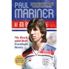 KNYGA Paul Mariner My Rock and Roll Football Story