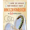 KNYGA Paul Mason How to Design the World's Best Roller Coaster