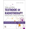 KNYGA Paul R Symonds Walter and Miller's Textbook of Radiotherapy: Radiation Physics, Therapy and Oncology