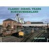 KNYGA Paul Shannon Classic Diesel Years Northumberland