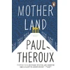 KNYGA Paul Theroux Mother Land