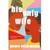 KNYGA Peace Adzo Medie His Only Wife