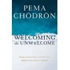 KNYGA Pema Chodron Welcoming the Unwelcome