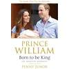 KNYGA Penny Junor Prince William: Born to be King