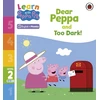 KNYGA Peppa Pig Learn with Peppa Phonics Level 2 Book 2 – Dear Peppa and Too Dark! (Phonics Reader)