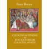 KNYGA Peter Brears Cooking & Dining in the Victorian Country House