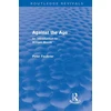 KNYGA Peter Faulkner Against The Age (Routledge Revivals)