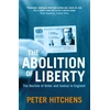 KNYGA Peter Hitchens Abolition Of Liberty
