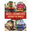 KNYGA Peter J Green Diesel Locomotives Around the World