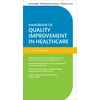 KNYGA Peter Lachman Oxford Professional Practice: Handbook of Quality Improvement in Healthcare