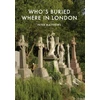 KNYGA Peter Matthews Who’s Buried Where in London
