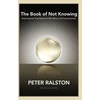 KNYGA Peter Ralston Book of Not Knowing