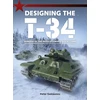 KNYGA Peter Samsonov Designing the T-34