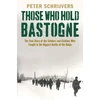 KNYGA Peter Schrijvers Those Who Hold Bastogne