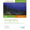 KNYGA Peter Stiff OCR A Level Geography Student Guide 3: Geographical Debates: Climate; Disease; Oceans; Food; Hazards