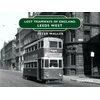 KNYGA Peter Waller Lost Tramways of England: Leeds West