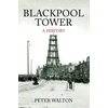 KNYGA Peter Walton Blackpool Tower A History