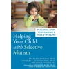 KNYGA Ph.D. Angela E. McHolm Helping Your Child With Selective Mutism