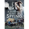KNYGA Phil Carradice Hundred Years of Spying