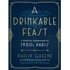 KNYGA Philip Greene Drinkable Feast, A Cocktail Companion to 1920s Paris