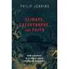 KNYGA Philip Jenkins Climate, Catastrophe, and Faith