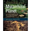 KNYGA Phillips Michael Mycorrhizal Planet