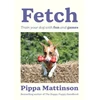 KNYGA Pippa Mattinson Fetch, Train your Dog with Fun and Games