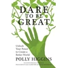 KNYGA Polly Higgins Dare To Be Great