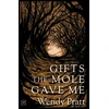 KNYGA Wendy Pratt Gifts the Mole Gave Me