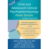 KNYGA Preston John Child and Adolescent Clinical Psychopharmacology Made Simple