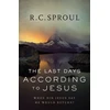 KNYGA R C Sproul The Last Days according to Jesus – When Did Jesus Say He Would Return?