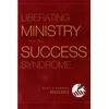 KNYGA R Kent Hughes Liberating Ministry from the Success Syndrome