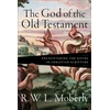KNYGA R. W. L. Moberly God of the Old Testament – Encountering the Divine in Christian Scripture