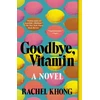 KNYGA Rachel Khong Goodbye, Vitamin