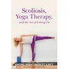 KNYGA Rachel Krentzman Scoliosis, Yoga Therapy, and the Art of Letting Go