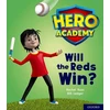 KNYGA Rachel Little Hero Academy: Oxford Level 2, Raudona Book Band: Will the Reds Win?
