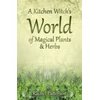 KNYGA Rachel Patterson Kitchen Witch`s World of Magical Herbs & Plants, A