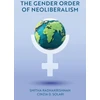 KNYGA Radhakrishnan The Gender Order of Neoliberalism