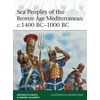 KNYGA Raffaele Damato Sea Peoples of the Bronze Age Mediterranean c.1400 BC–1000 BC
