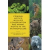 KNYGA Ragnhild A Sollund Criminal Justice, Wildlife Conservation and Animal Rights in the Anthropocene