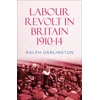 KNYGA Ralph Darlington Labour Revolt in Britain 1910-14
