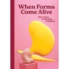 KNYGA Ralph Rugoff When Forms Come Alive