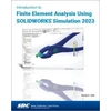 KNYGA Randy H Shih Introduction to Finite Element Analysis Using SOLIDWORKS Simulation 2023