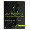 KNYGA Kyle Rankin Linux Hardening in Hostile Networks