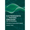 KNYGA Raymond C Rumpf Electromagnetic and Photonic Simulation for the Beginner: Finite-Difference Frequency-Domain in MATLAB (R)
