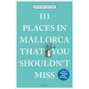 KNYGA Rdiger Liedtke 111 Places in Mallorca That You Shouldn't Miss