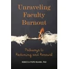 KNYGA Rebecca Pope Ruark Unraveling Faculty Burnout