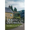 KNYGA Rebecca Tope Trouble in the Cotswolds